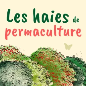 Les haies de permaculture