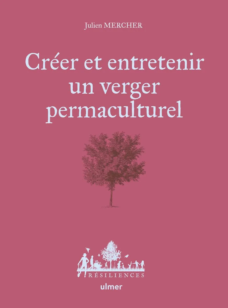 Créer et entretenir un verger Permaculturel