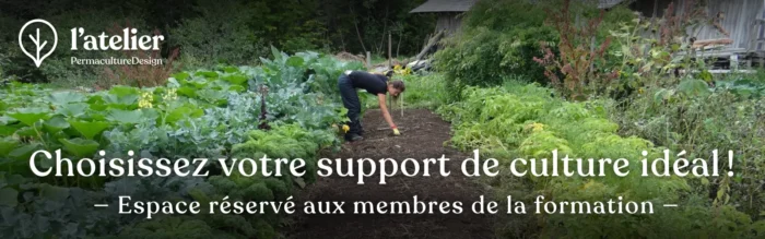 Formation permaculture Choisissez votre support de culture idéal !